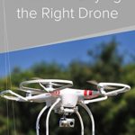 Guide on Buying the Right Drone