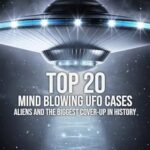 Top 20 Mind Blowing UFO Cases: Aliens and the Biggest Cover-up in History