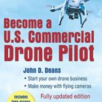 Become a U.S. Commercial Drone Pilot (Business Series)